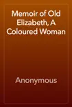Memoir of Old Elizabeth, A Coloured Woman reviews