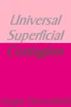 Universal Superficial Contagion synopsis, comments