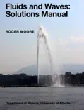 Fluids and Waves: Solutions Manual