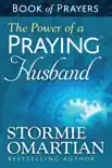 The Power of a Praying® Husband Book of Prayers