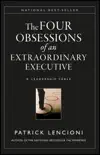 The Four Obsessions of an Extraordinary Executive synopsis, comments