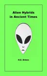 Alien Hybrids in Ancient Times synopsis, comments
