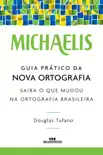 Michaelis Guia Prático da Nova Ortografia book summary, reviews and download