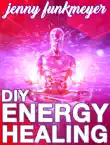 DIY Energy Healing synopsis, comments