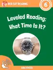 Leveled Reading: What time is it? sinopsis y comentarios