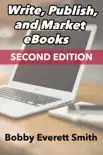 Write, Publish, Market eBooks, Second Edition synopsis, comments