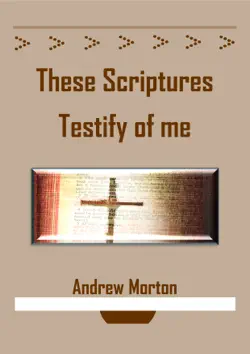 these scriptures testify of me book cover image