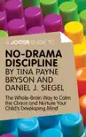 A Joosr Guide to... No-Drama Discipline by Tina Payne Bryson and Daniel J. Siegel synopsis, comments