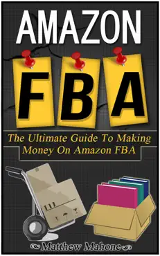 amazon fba: the ultimate guide to making money on amazon fba book cover image