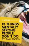 A Joosr Guide to... 13 Things Mentally Strong People Don't Do by Amy Morin sinopsis y comentarios