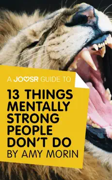 a joosr guide to... 13 things mentally strong people don't do by amy morin book cover image