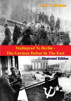 stalingrad to berlin - the german defeat in the east [illustrated edition] book cover image