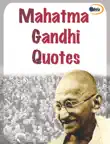 Mahatma Gandhi Quotes synopsis, comments