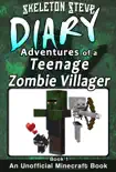 Minecraft: Diary of a Teenage Zombie Villager - Book 1 - Unofficial Minecraft Diary Books for Kids age 8 9 10 11 12 Teens Adventure Fan Fiction Series book summary, reviews and download