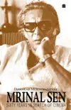 Mrinal Sen-60 Years In Search Of Cinema synopsis, comments