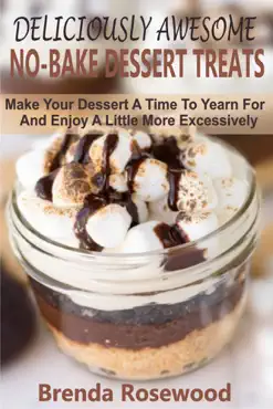 deliciously awesome no-bake dessert treats book cover image
