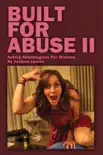 Built For Abuse II: Acting Monologues For Women book summary, reviews and download