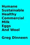 Humane, Sustainable, Healthy, Commercial Milk, Eggs, And Wool synopsis, comments