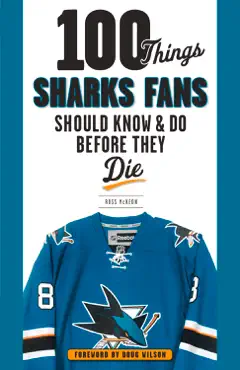 100 things sharks fans should know and do before they die book cover image