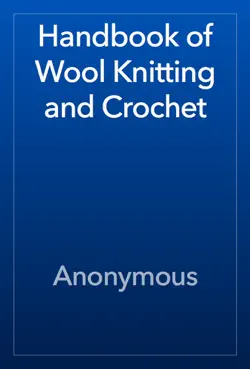 handbook of wool knitting and crochet book cover image