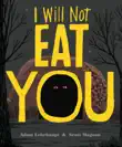 I Will Not Eat You synopsis, comments