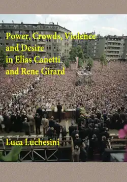 power, crowds, violence and desire in elias canetti and rene girard book cover image