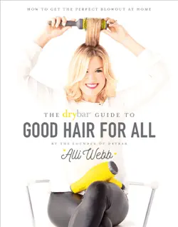 the drybar guide to good hair for all book cover image