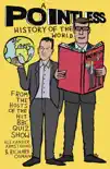 A Pointless History of the World sinopsis y comentarios