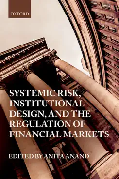 systemic risk, institutional design, and the regulation of financial markets book cover image