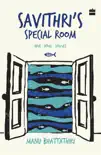 Savithri's Special Room and Other Stories sinopsis y comentarios