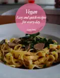 Vegan- Easy and Quick Recipes for Every Day reviews