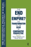 The International Politics of Eurasia: v. 9: The End of Empire? Comparative Perspectives on the Soviet Collapse book summary, reviews and downlod