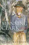 Manning Clark synopsis, comments