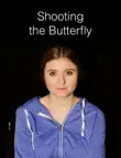 Shooting the Butterfly synopsis, comments