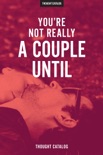 You're Not Really A Couple Until e-book