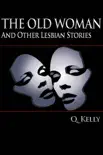 The Old Woman and Other Lesbian Stories synopsis, comments
