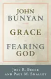 John Bunyan and the Grace of Fearing God synopsis, comments