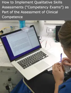 how to implement qualitative skills assessments (“competency exams”) as part of the assessment of clinical competence book cover image