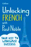 Unlocking French with Paul Noble synopsis, comments