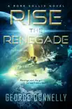 Rise the Renegade synopsis, comments