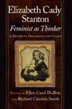 Elizabeth Cady Stanton, Feminist as Thinker synopsis, comments
