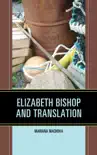 Elizabeth Bishop and Translation synopsis, comments