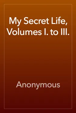 my secret life, volumes i. to iii. book cover image
