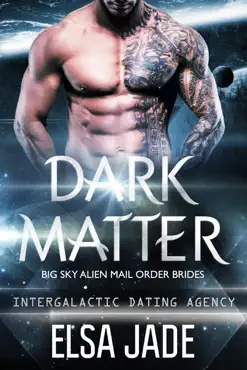 dark matter: big sky alien mail order brides #3 (intergalactic dating agency) book cover image