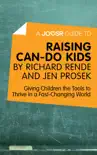 A Joosr Guide to... Raising Can-Do Kids by Richard Rende and Jen Prosek sinopsis y comentarios