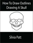 How To Draw Outlines Drawing A Skull synopsis, comments