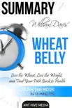 William Davis’ Wheat Belly: Lose the Wheat, Lose the Weight, and Find Your Path Back to Health Summary sinopsis y comentarios
