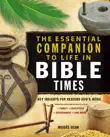 The Essential Companion to Life in Bible Times synopsis, comments