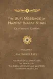 The Sufi Message of Hazrat Inayat Khan Centennial Edition synopsis, comments