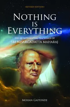 nothing is everything: the quintessential teachings of sri nisargadatta maharaj book cover image